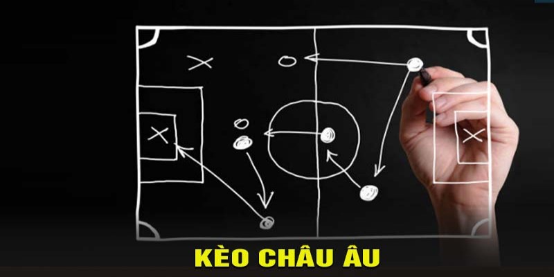 Khái niệm chung về kèo châu Âu thu hút